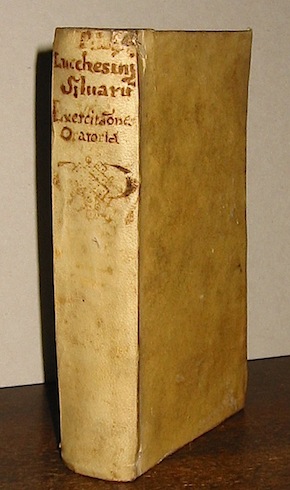 Ioannes (e Societate Iesu) Lucchesinius Silvarum Liber primus. Sive exercitationes oratoriae anni 1670...  1671 Romae Tinassij
